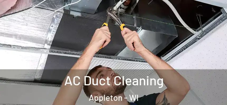 AC Duct Cleaning Appleton - WI
