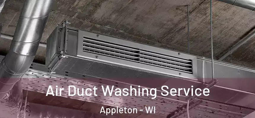 Air Duct Washing Service Appleton - WI
