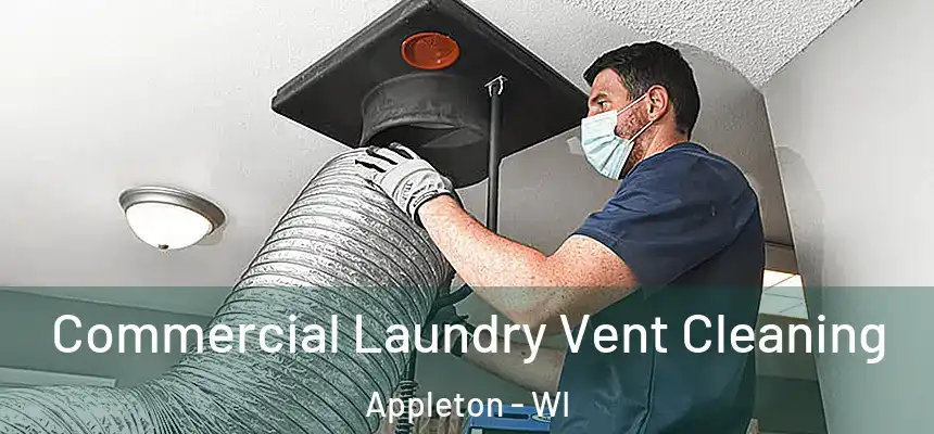 Commercial Laundry Vent Cleaning Appleton - WI