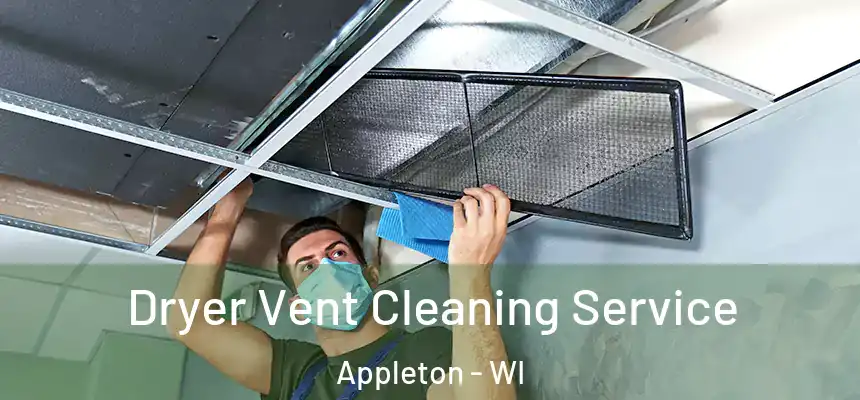  Dryer Vent Cleaning Service Appleton - WI