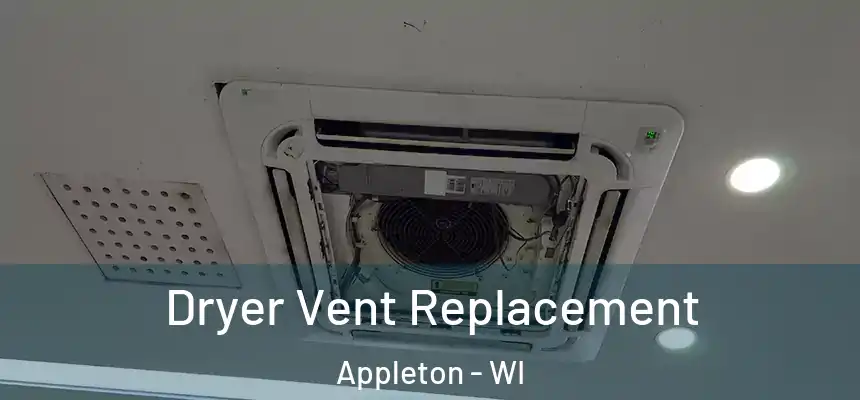 Dryer Vent Replacement Appleton - WI
