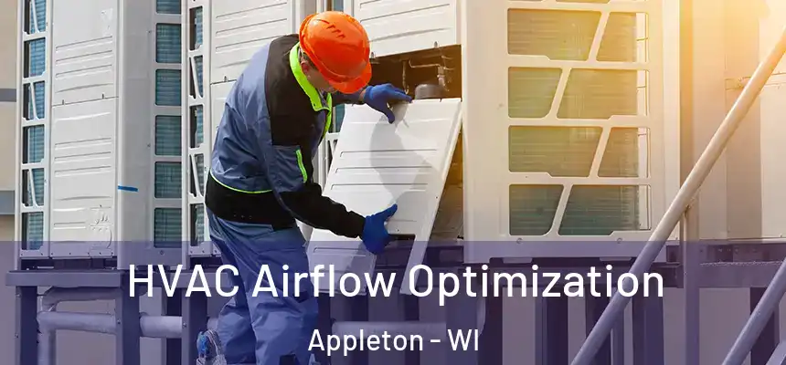 HVAC Airflow Optimization Appleton - WI
