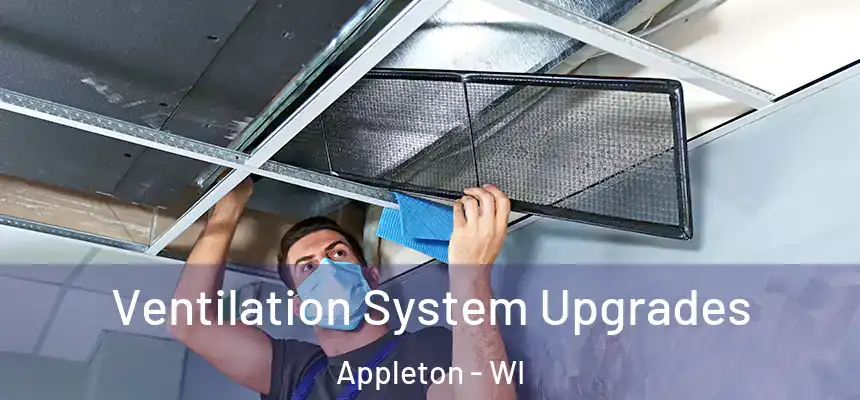 Ventilation System Upgrades Appleton - WI